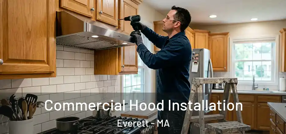 Commercial Hood Installation Everett - MA