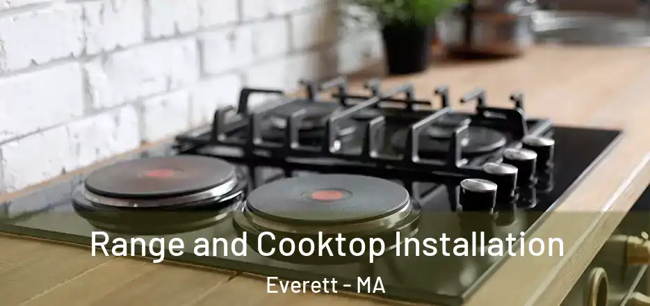 Range and Cooktop Installation Everett - MA