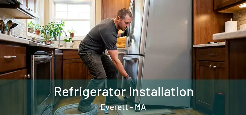 Refrigerator Installation Everett - MA