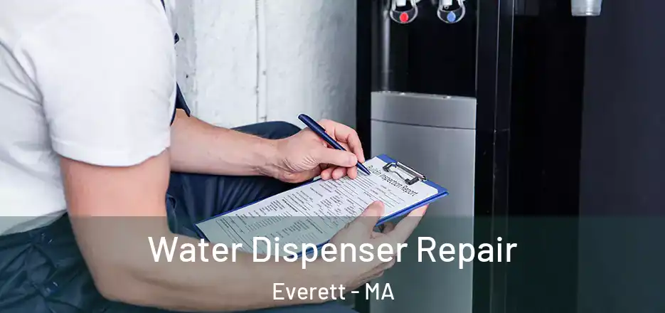Water Dispenser Repair Everett - MA